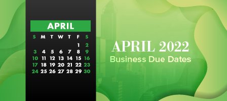 April 2022 Business Due Dates