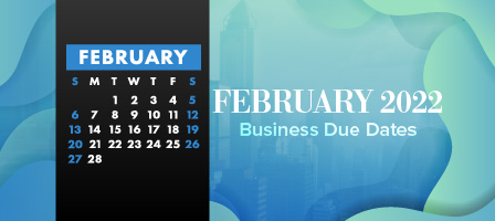February 2022 Business Due Dates